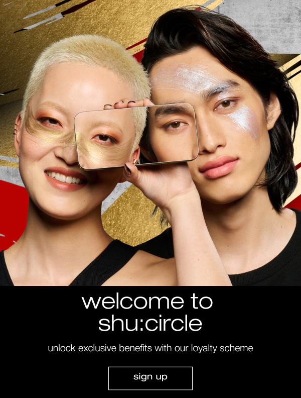 welcome to shu:circle. unlock exclusive benefits with our loyalty scheme. sign up